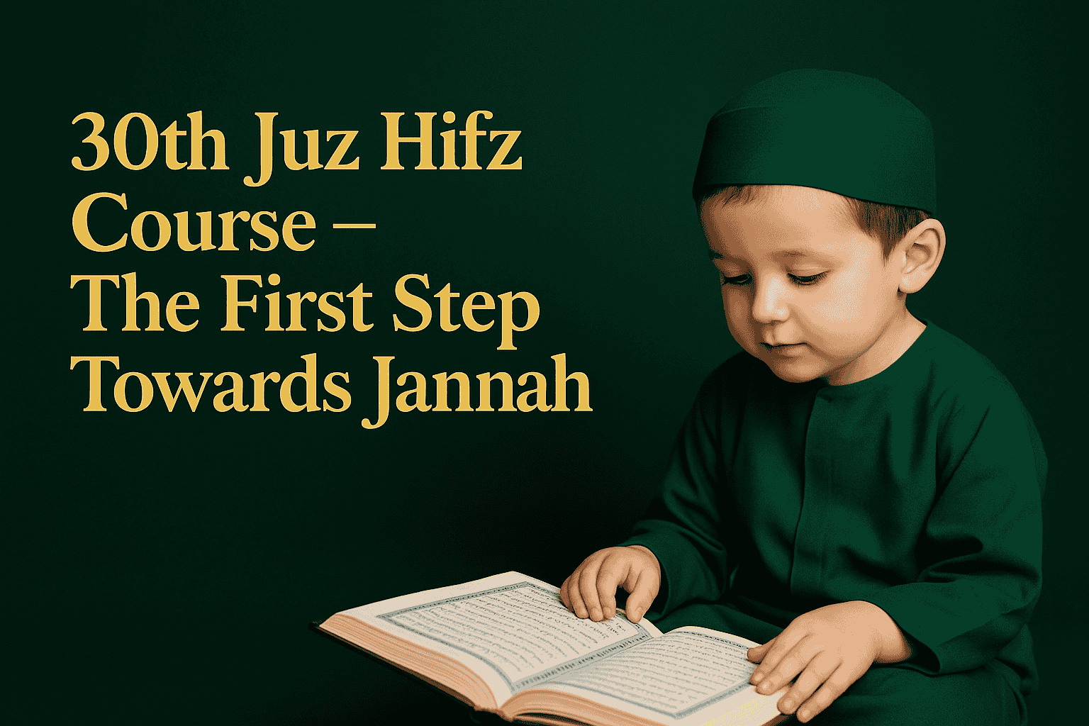 30th Juz Hifz Course – The First Step Towards Jannah